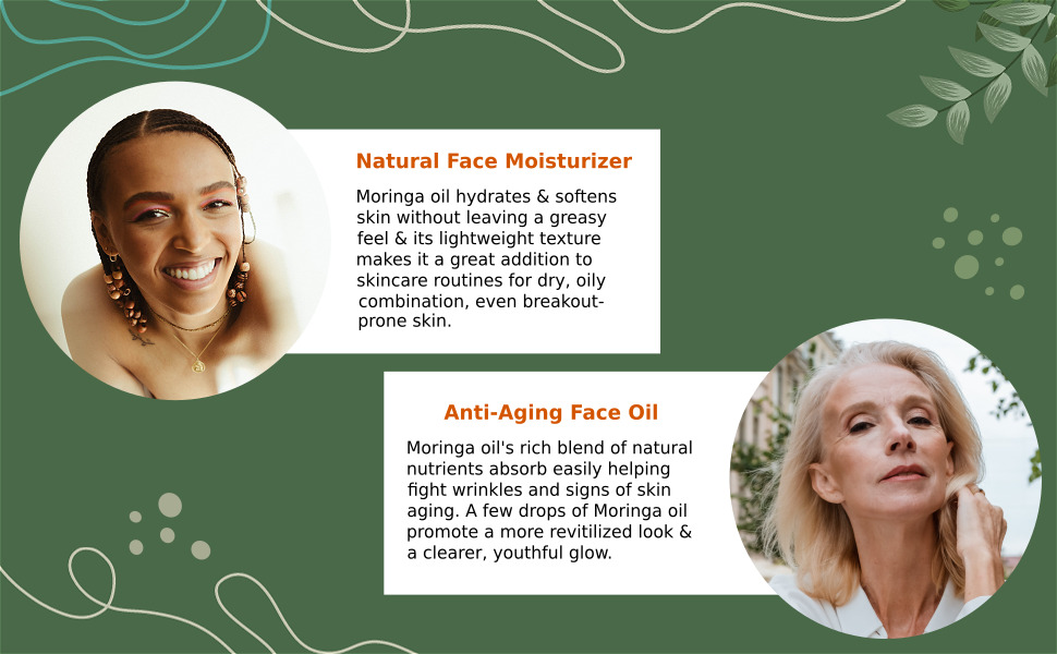 moringa oil is an impressive moisturizer that moisturizes and softens skin with a light texture. Moringa oil is also famed for its antiaging properties helping fight appearance of wrinkles and fine lines